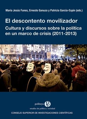 DESCONTENTO MOVILIZADOR, EL : CULTURA Y DISCURSOS SOBRE LA POLÍTICA EN UN MARCO DE CRISIS | 9788400106850 | FUNES, MARIA JESUS