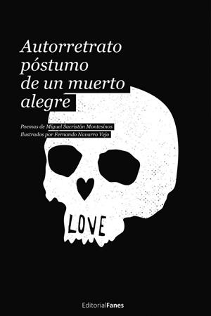 AUTORRETRATO PÓSTUMO DE UN MUERTO ALEGRE | 9788412270907 | NAVARRO VEJO, FERNANDO / SACRISTÁN MONTESINOS, MIGUEL