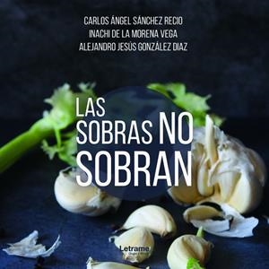 SOBRAS NO SOBRAN, LAS | 9788418240782 | DE LA MORENA VEGA, INACHI / GONZÁLEZ DIAZ, ALEJANDRO JESÚS