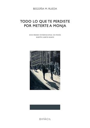 TODO LO QUE TE PERDISTE POR METERTE MONJA | 9788492476794 | RUEDA, BEGOÑA M