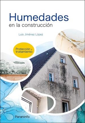 HUMEDADES EN LA CONSTRUCCION. PROTECCION Y TRATAMIENTO | 9788428340458 | JIMENEZ LOPEZ, LUIS