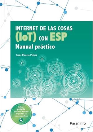 INTERNET DE LAS COSAS IOT CON ESP MANUAL | 9788428344968 | PIZARRO PELAEZ, JESUS