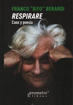 RESPIRARÉ CAOS Y POESIA | 9789878331416 | BIFO BERARDI, FRANCO