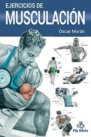 EJERCICIOS DE MUSCULACIÓN | 9788416740000 | MORAN, OSCAR