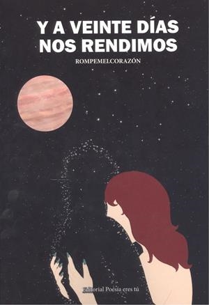 Y A VEINTE DIAS NOS RENDIMOS | 9788417754723 | PEREA GARCIA, PAULA MARIA