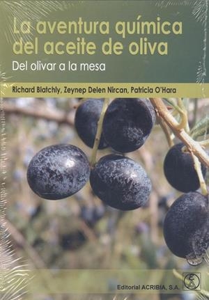 AVENTURA QUÍMICA DEL ACEITE DE OLIVA, LA : DEL OLIVAR A LA MESA | 9788420012445 | BLATCHY, RICHARD