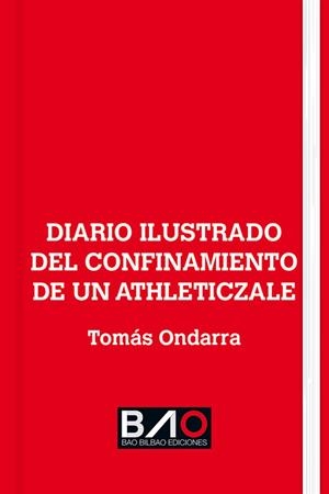 DIARIO ILUSTRADO DEL CONFINAMIENTO DE UN ATHLETICZALE | 9788409225316 | ONDARRA GALARZA, TOMAS