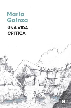 VIDA CRÍTICA, UNA | 9788412225297 | GAINZA, MARIA