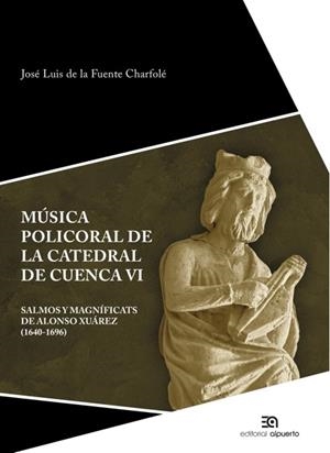 MÚSICA POLICORAL DE LA CATEDRAL DE CUENCA VI | 9788438105252 | FUENTE CHARFOLE, JOSE LUIS DE LA