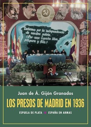 PRESOS DE MADRID EN 1936, LOS | 9788418153167 | GIJON GRANADOS, JUAN DE AVILA