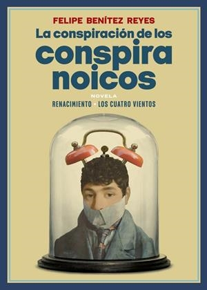 CONSPIRACIÓN DE LOS CONSPIRANOICOS, LA | 9788418387357 | BENITEZ REYES, FELIPE