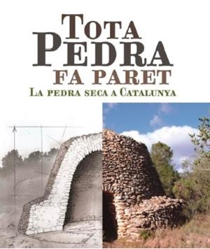 TOTA PEDRA FA PARET. LA PEDRA SECA A CATALUNYA | 9788418199820
