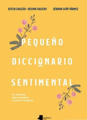 PEQUEÑO DICCIONARIO SENTIMENTAL | 9788491721574 | SALCEDO IRURZUN, LETICIA / SALCEDO IRURZUN, REGINA