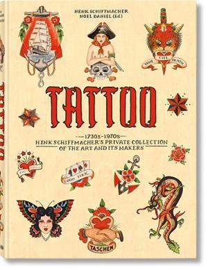 TATTOO. 1730S-1970S. HENK SCHIFFMACHER'S PRIVATE COLLECTION | 9783836569354 | SCHIFFMACHER, HENK