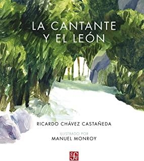 CANTANTE Y EL LEÓN, LA | 9786071658210 | CHÁVEZ, RICARDO
