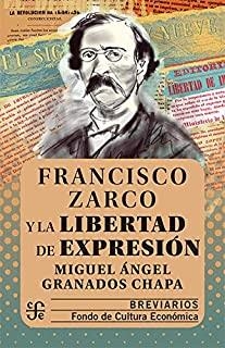 FRANCISCO ZARCO Y LA LIBERTAD DE EXPRESIÓN | 9786071663351 | GRANADOS, M. ÁNGEL