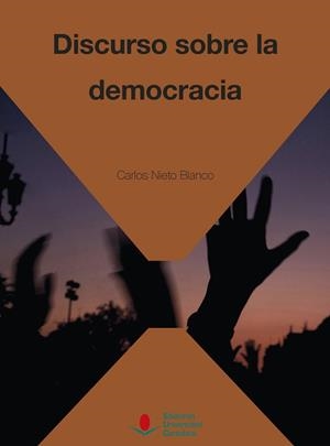 DISCURSO SOBRE LA DEMOCRACIA | 9788481029345 | NIETO BLANCO, CARLOS
