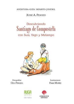 DESCUBRIENDO SANTIAGO DE COMPOSTELA CON SUSI, YAGO Y MELAMPO | 9788412059779 | PEROZO, XOSE A.