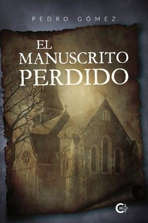 MANUSCRITO PERDIDO, EL | 9788418018190 | GÓMEZ, PEDRO