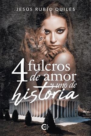 4 FULCROS DE AMOR Y UNO DE HISTORIA | 9788418152054 | RUBIO QUILES, JESÚS