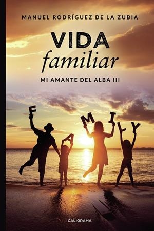 VIDA FAMILIAR | 9788417533304 | RODRÍGUEZ DE LA ZUBIA, MANUEL