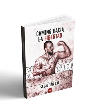 CAMINO HACIA LA LIBERTAD | 9788418143762 | HEREDIA, SEBASTIAN S.