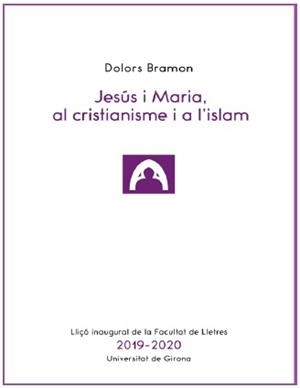 JESÚS I MARIA, AL CRISTIANISME I A L'ISLAM | 9788499845388 | BRAMON PLANES, DOLORS