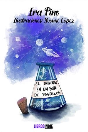 UNIVERSO EN UN BOTE DE PASTILLAS | 9788418553356 | LÓPEZ, YVONNE / PINO, IRASEMA