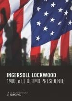 1900 O EL ULTIMO PRESIDENTE | 9788417352738 | LOCKWOOD, INGERS
