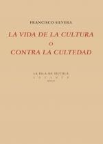 VIDA DE LA CULTURA O CONTRA LA CULTEDAD, LA | 9788417352745 | SILVERA, FRANCISCO