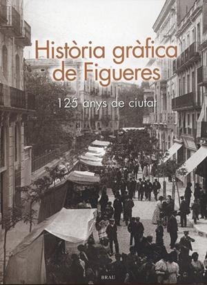 HISTÒRIA GRÀFICA DE FIGUERES | 9788488589972 | PADROSA GORGOT, INÉS