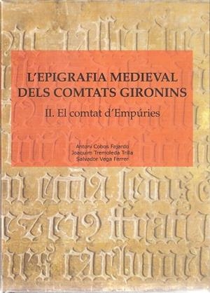 EPIGRAFIA MEDIEVAL DELS COMTATS GIRONINS, L' | 9788496905511 | COBOS FAJARDO, ANTONI / TREMOLEDA TRILLA, JOAQUIM / VEGA FERRER, SALVADOR