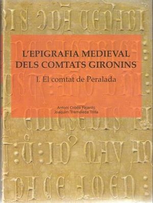 EPIGRAFIA MEDIEVAL DELS COMTATS GIRONINS, L' | 9788496905337 | COBOS FAJARDO, ANTONI / TREMOLEDA TRILLA, JOAQUIM