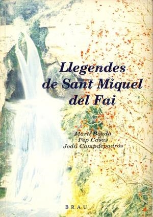 LLEGENDES DE SANT MIQUEL DEL FAI | 9788488589019 | BOADA JUNCÀ, MARTÍ / CASAS, PEP