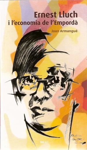ERNEST LLUCH I L'ECONOMIA DE L'EMPORDÀ | 9788496905368 | ARMANGUÉ RIBAS, JOAN