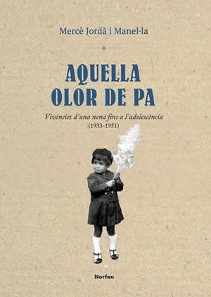 AQUELLA OLOR DE PA | 9788415885641 | JORDÀ I MANEL·LA, MERCÈ