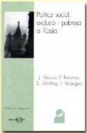 POLÍTICA SOCIAL, EXCLUSIÓ I POBRESA A RÚSSIA | 9788486574710 | GARCÉS FERRER, JORDI / RÓDENAS RIGLA, FRANCESC / SÁNCHEZ FLORES, SUSANNA / VERDEGUER ARACIL, IMMACUL