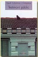 TESTIMONI PÚBLIC | 9788486574963 | COLOMINES I COMPANYS, AGUSTÍ