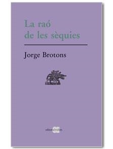 RAÓ DE LES SÈQUIES, LA | 9788495916532 | BROTONS, JORGE