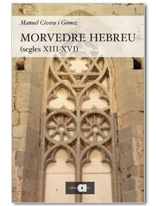 MORVEDRE HEBREU (SEGLES XIII-XVI) | 9788492542130 | CIVERA I GÓMEZ, MANUEL