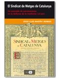 SINDICAT DE METGES DE CATALUNYA, EL | 9788492542727 | MARTÍN I BERBOIS, JOSEP LLUÍS