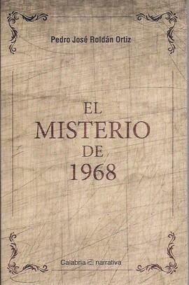 MISTERIO DE 1968, EL | 9788416473311 | ROLDÁN RUIZ, PEDRO JOSÉ