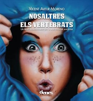 NOSALTRES ELS VERTEBRATS | 9788416473113 | ARTUR MORENO, VICENT