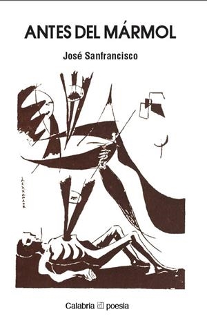 ANTES DEL MÁRMOL | 9788416473342 | SANFRANCISCO ORERO, JOSÉ
