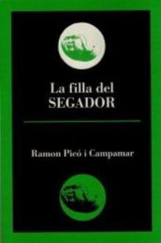 FILLA DEL SEGADOR, LA | 9788492166671 | PICÓ I CAMPANAR, RAMON