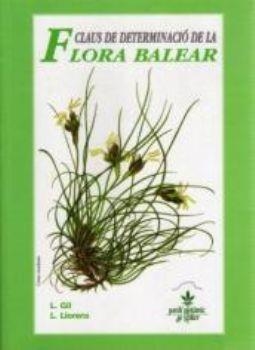CLAUS DE DETERMINACIÓ DE LA FLORA BALEAR | 9788492376513 | GIL, L. / LLORENS, L.