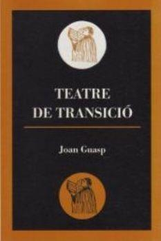 TEATRE DE TRANSICIS | 9788495232328 | GUASP, JOAN