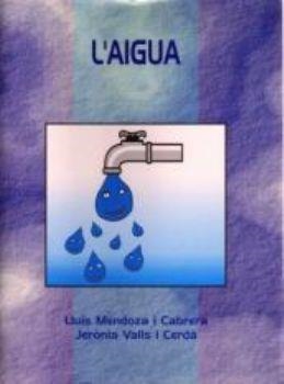 AIGUA, L' | 9788495232380 | MENDOZA, LLUÍS / VALLS, JERNIA