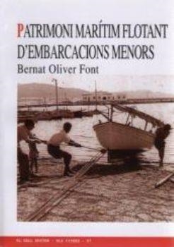 PATRIMONI MARÍTIM FLOTANT D'EMBARCACIONS MENORS | 9788495232588 | OLIVER, BERNAT