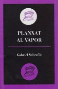 PLANXAT AL VAPOR | 9788495232731 | SABRAFÍN, GABRIEL